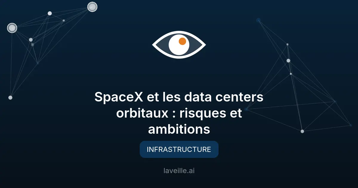 SpaceX et les data centers orbitaux : risques et ambitions