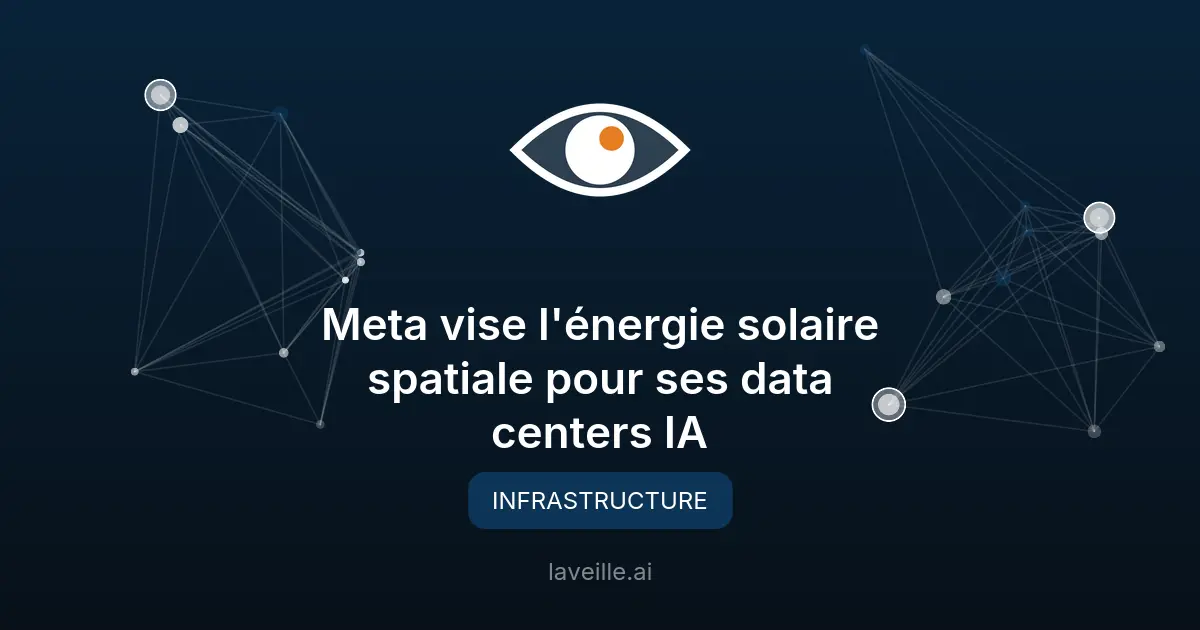 Meta vise l'énergie solaire spatiale pour ses data centers IA