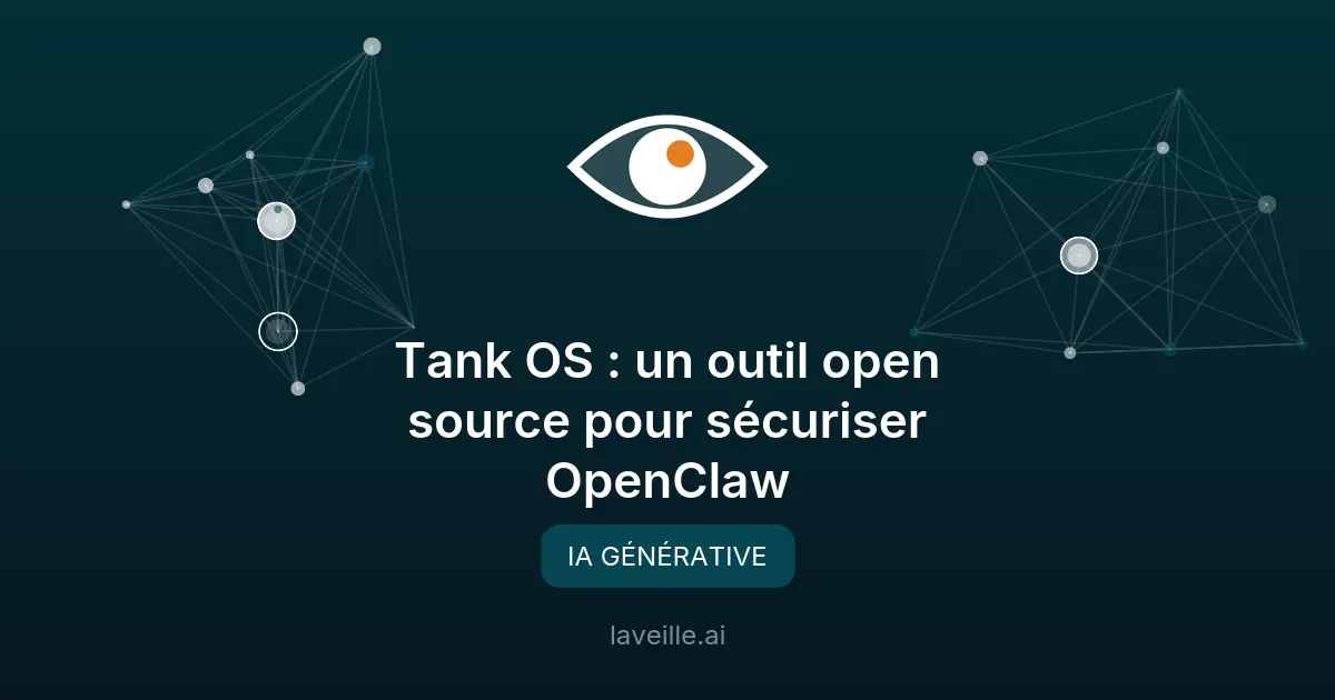 Tank OS : un outil open source pour sécuriser OpenClaw