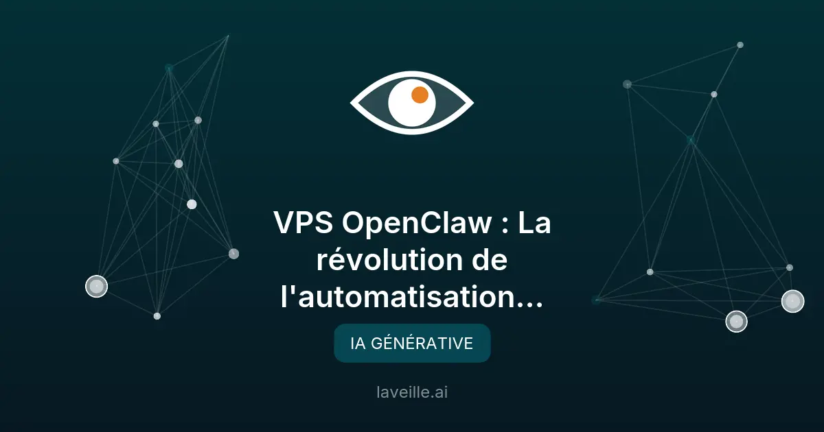VPS OpenClaw : La révolution de l'automatisation intelligente