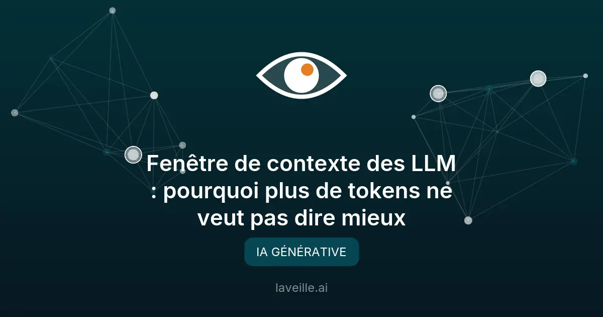 Fenêtre de contexte des LLM : pourquoi plus de tokens ne veut pas dire mieux