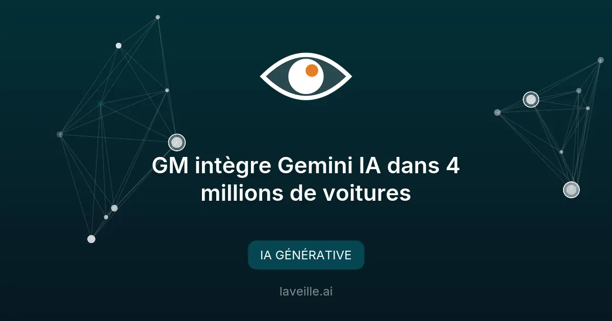 GM intègre Gemini IA dans 4 millions de voitures
