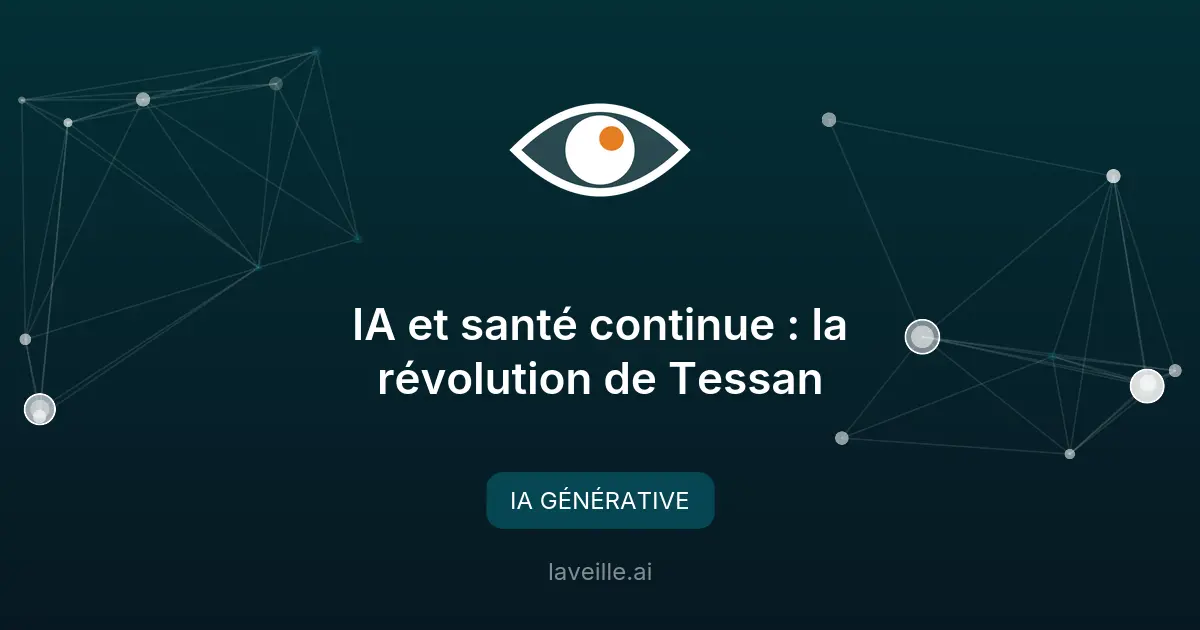 IA et santé continue : la révolution de Tessan