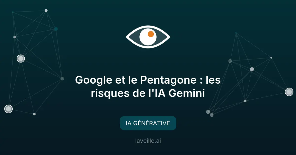 Google et le Pentagone : les risques de l'IA Gemini