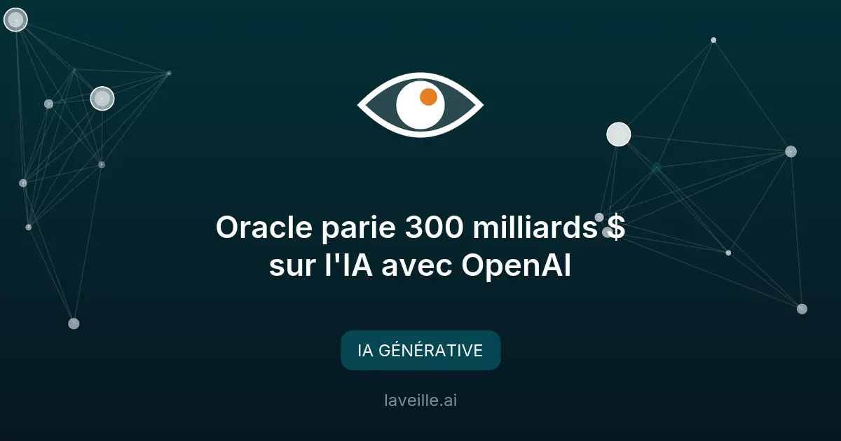 Oracle parie 300 milliards $ sur l'IA avec OpenAI