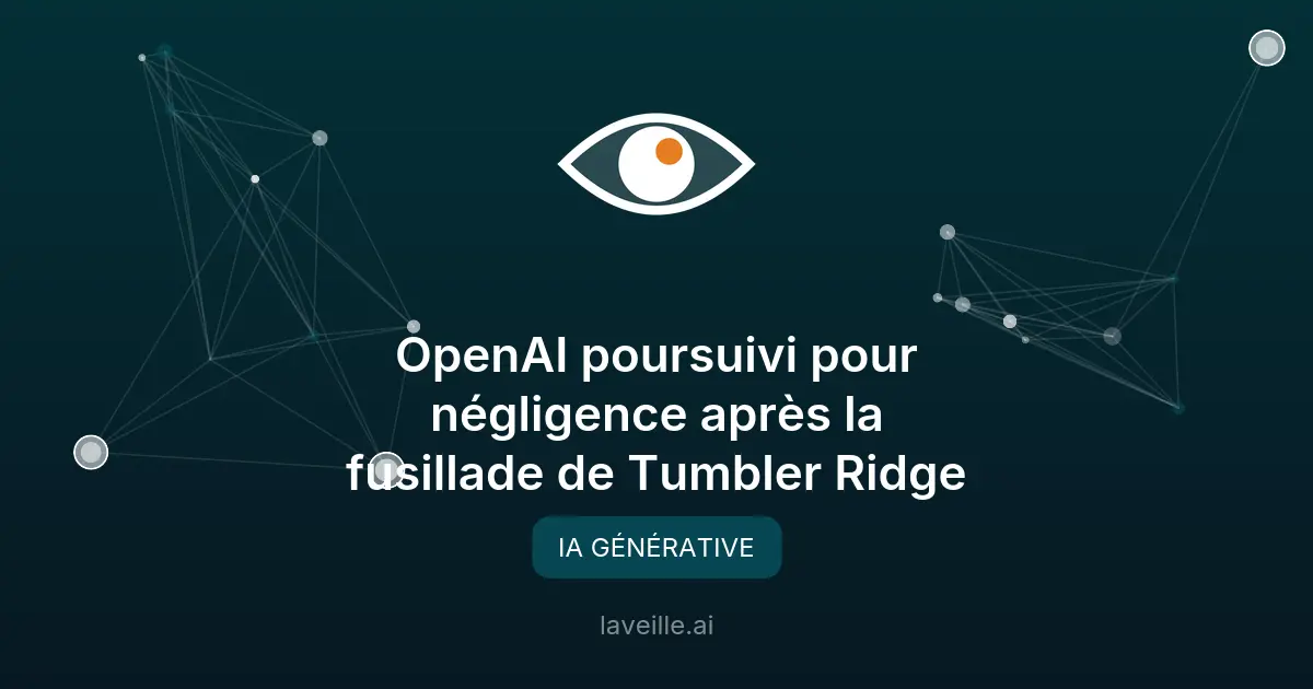 OpenAI poursuivi pour négligence après la fusillade de Tumbler Ridge