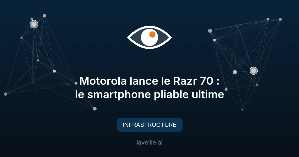 Motorola lance le Razr 70 : le smartphone pliable ultime