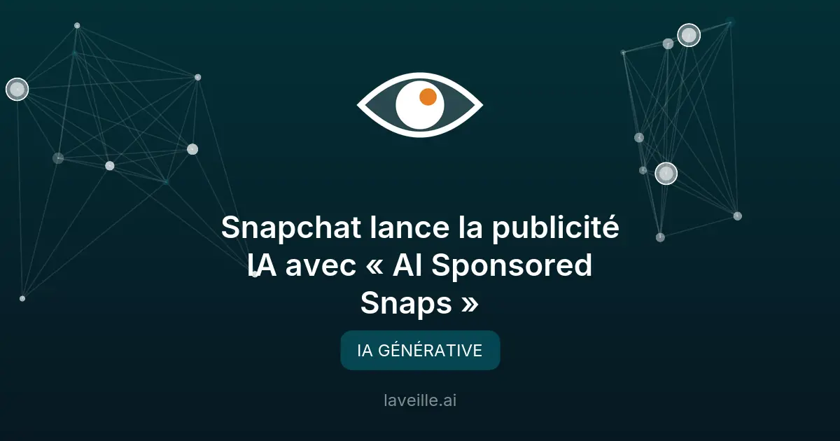 Snapchat lance la publicité IA avec « AI Sponsored Snaps »