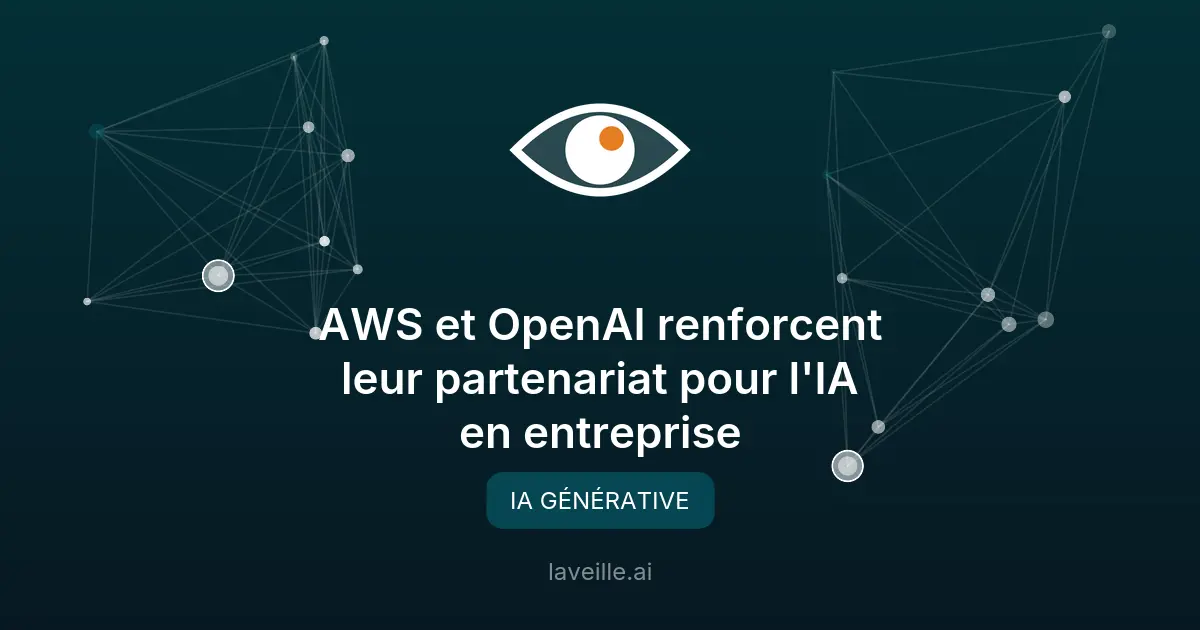 AWS et OpenAI renforcent leur partenariat pour l'IA en entreprise