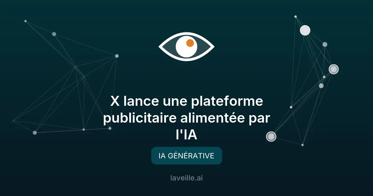 X lance une plateforme publicitaire alimentée par l'IA