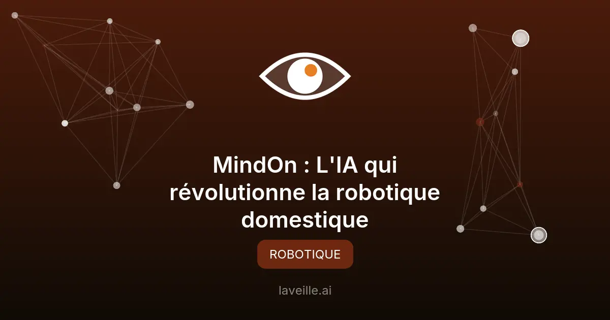 MindOn : L'IA qui révolutionne la robotique domestique