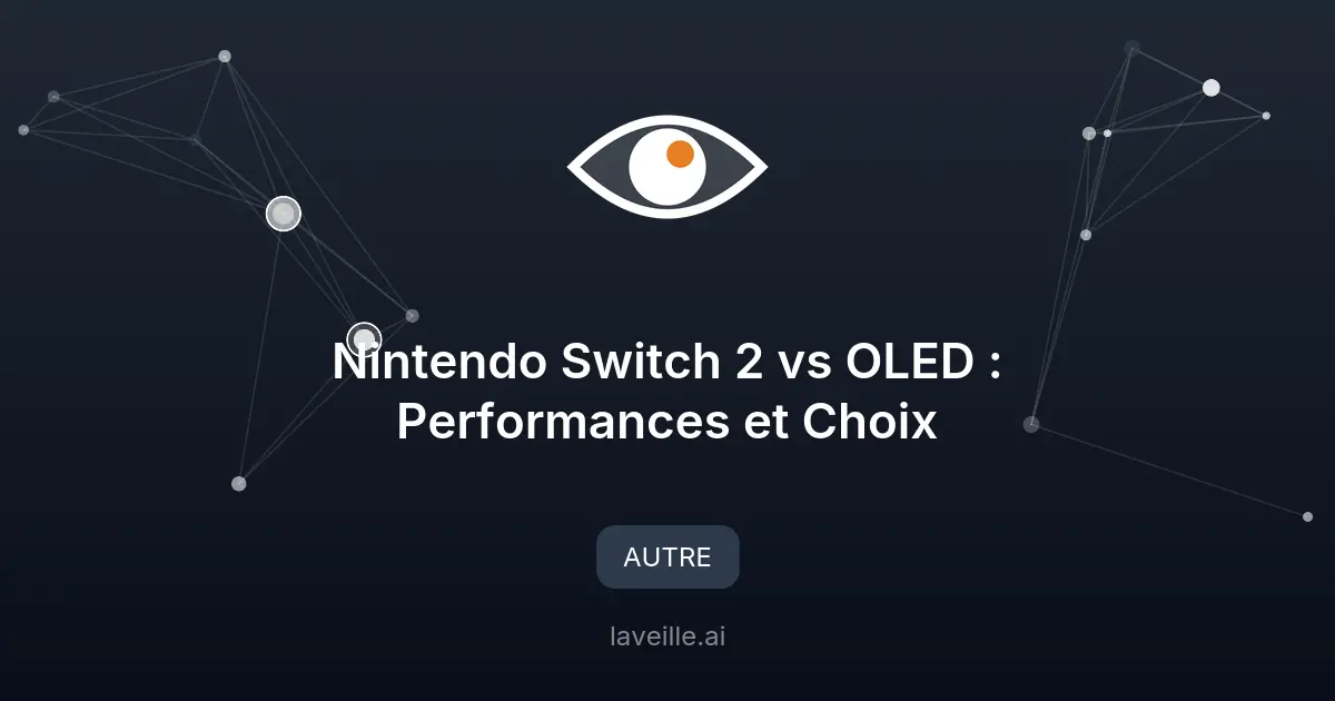 Nintendo Switch 2 vs OLED : Performances et Choix