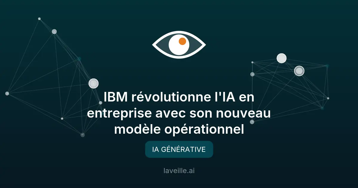 IBM révolutionne l'IA en entreprise avec son nouveau modèle opérationnel