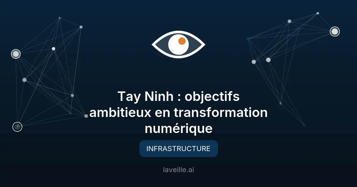 Tay Ninh : objectifs ambitieux en transformation numérique