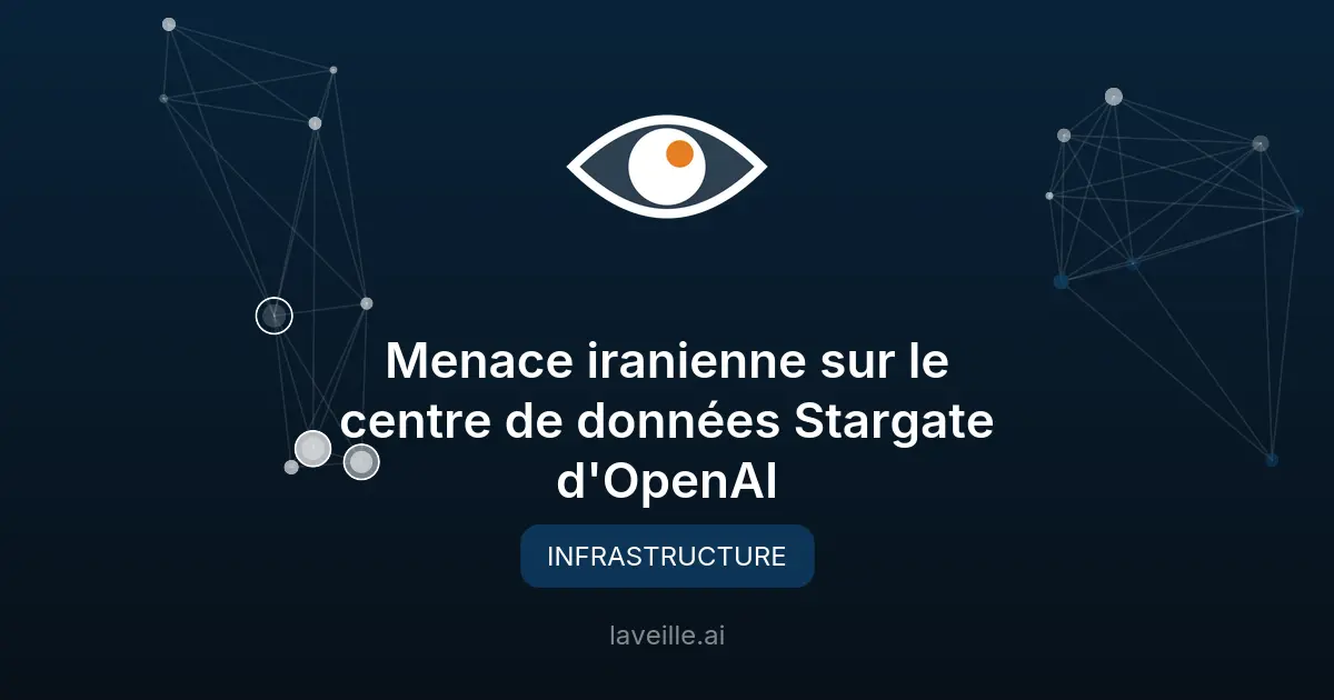 Menace iranienne sur le centre de données Stargate d'OpenAI