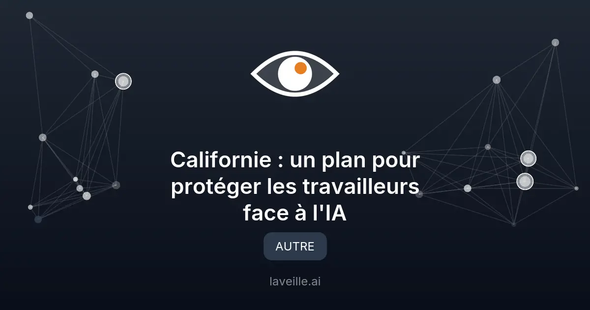 Californie : un plan pour protéger les travailleurs face à l'IA