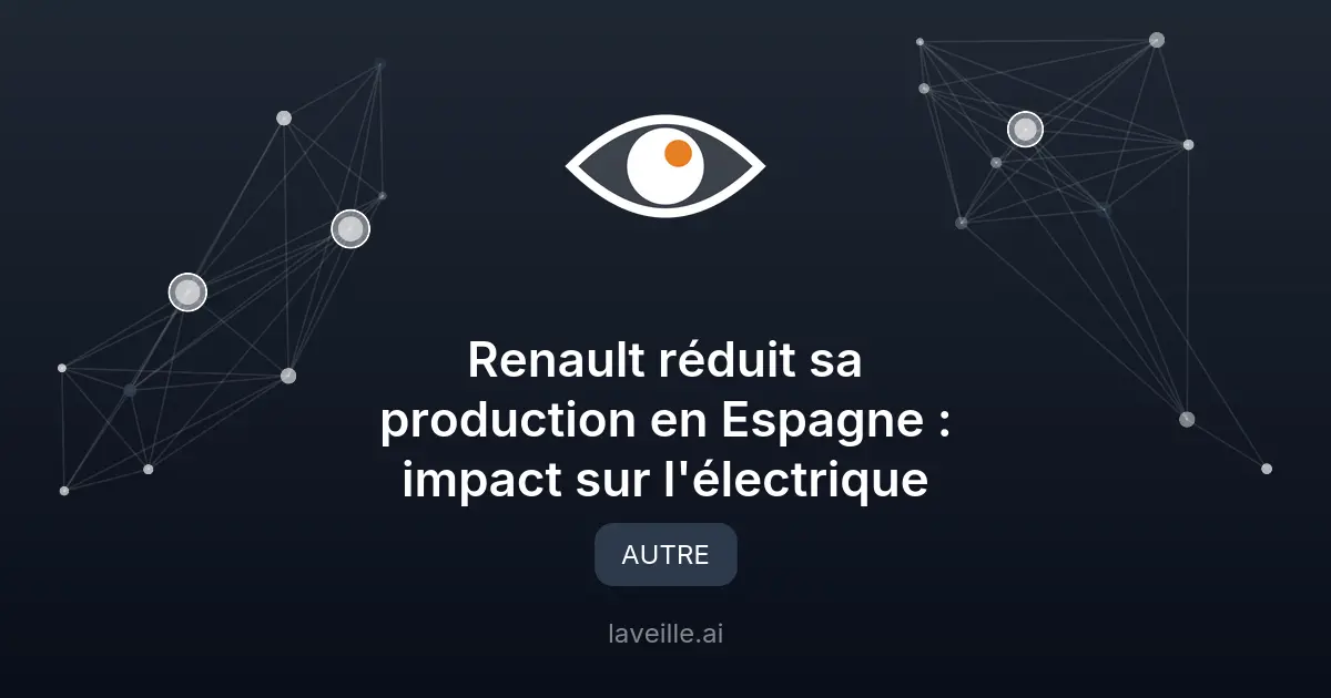Renault réduit sa production en Espagne : impact sur l'électrique