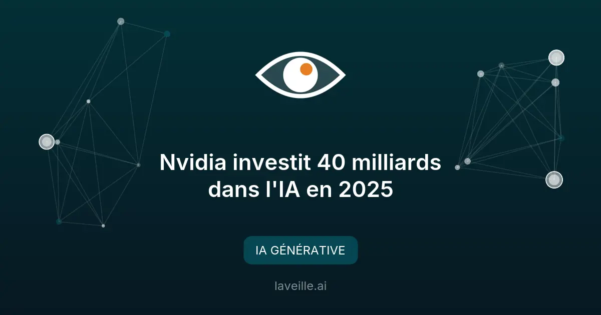 Nvidia investit 40 milliards dans l'IA en 2025