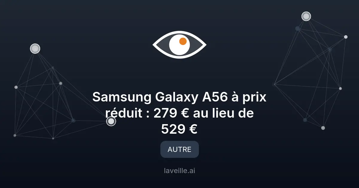Samsung Galaxy A56 à prix réduit : 279 € au lieu de 529 €