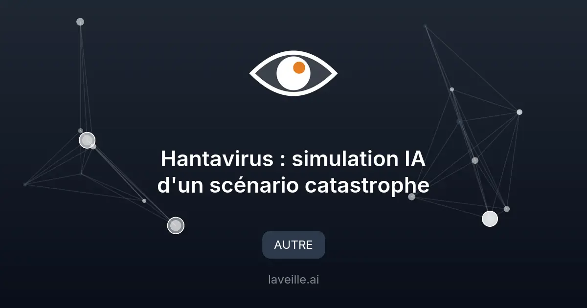 Hantavirus : simulation IA d'un scénario catastrophe