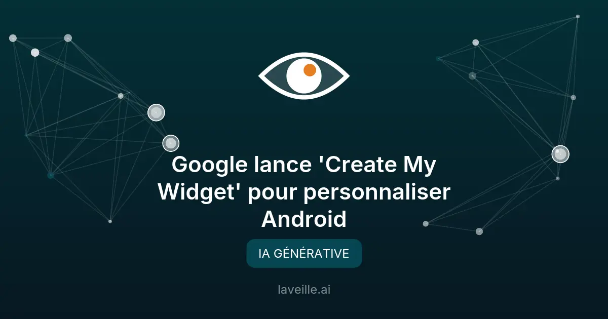 Google lance 'Create My Widget' pour personnaliser Android