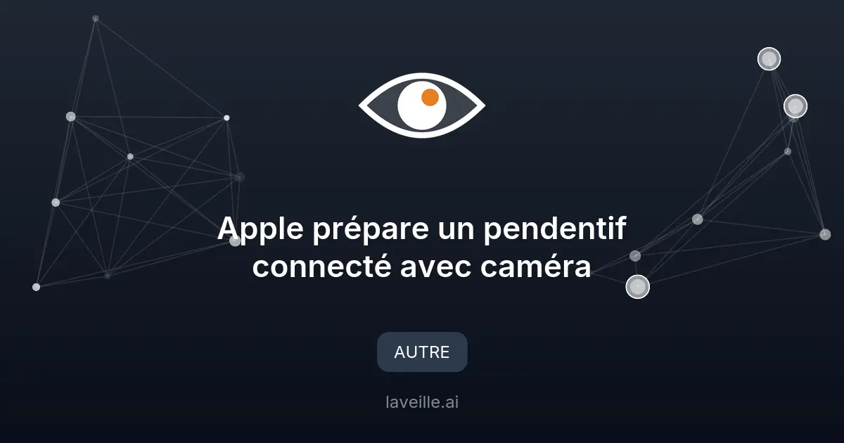 Apple prépare un pendentif connecté avec caméra