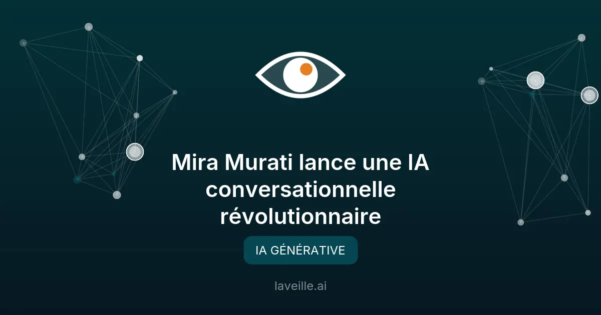 Mira Murati lance une IA conversationnelle révolutionnaire