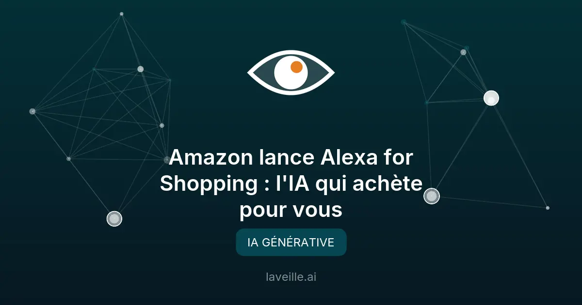 Amazon lance Alexa for Shopping : l'IA qui achète pour vous