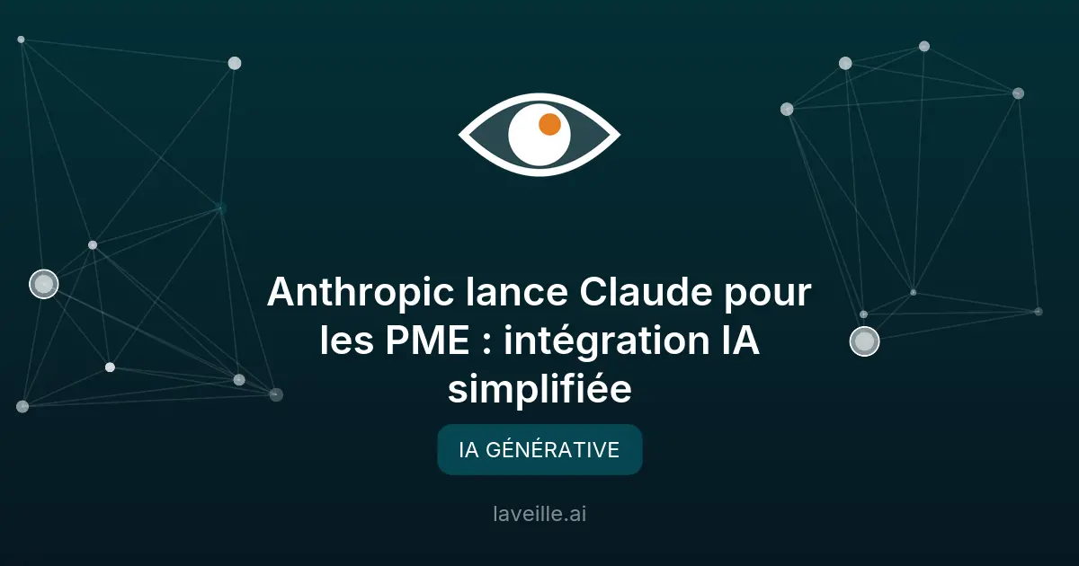 Anthropic lance Claude pour les PME : intégration IA simplifiée