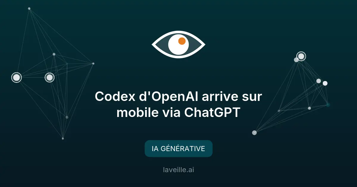 Codex d'OpenAI arrive sur mobile via ChatGPT