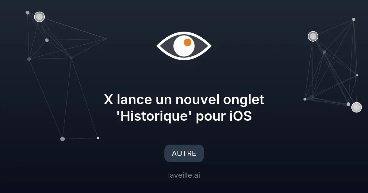 X lance un nouvel onglet 'Historique' pour iOS