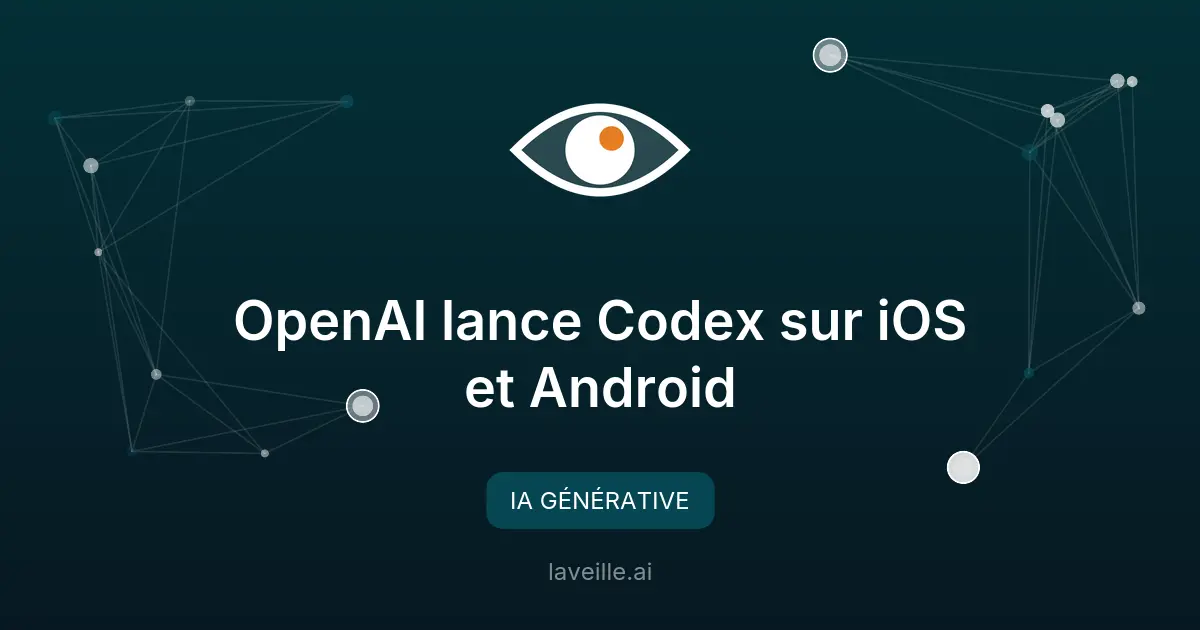 OpenAI lance Codex sur iOS et Android